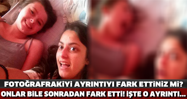 BU FOTOĞRAFTA ÇOK GİZLİ BİR AYRINTI VAR! ONLAR DİPLERİNDEYKEN BİLE GÖREMEDİ... PEKİ SİZ GÖREBİLİYOR MUSUNUZ?