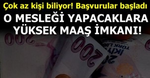 O MESLEĞİ YAPACAKLARA YÜKSEK MAAŞ İMKANI..!