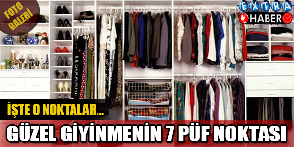Güzel Giyinmenin 7 Püf Noktası