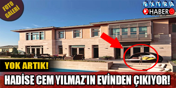 Hadise, Cem Yılmaz'ın evinden çıkıyor!