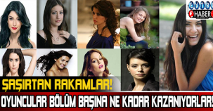 Hangi Oyuncu Bölüm Başına Ne Kadar Kazanıyor!