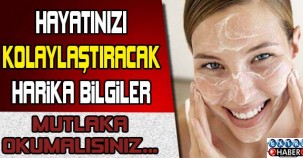 Hayatınızı kolaylaştıracak harika bilgiler... Mutlaka okumalısınız..!