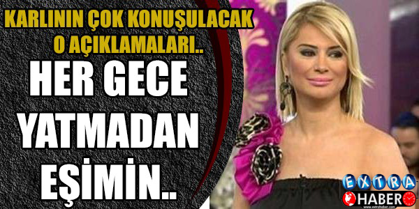 Her Gece Yatmadan Eşimin..