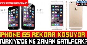 İPHONE 6S REKORA KOŞUYOR! TÜRKİYE'DE NE ZAMAN SATILACAK ?