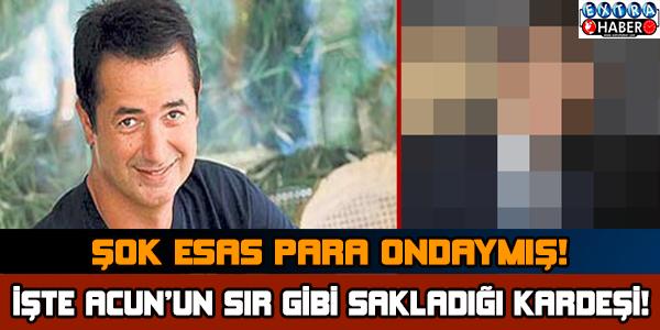 İşte Acun'un tek kardeşi!