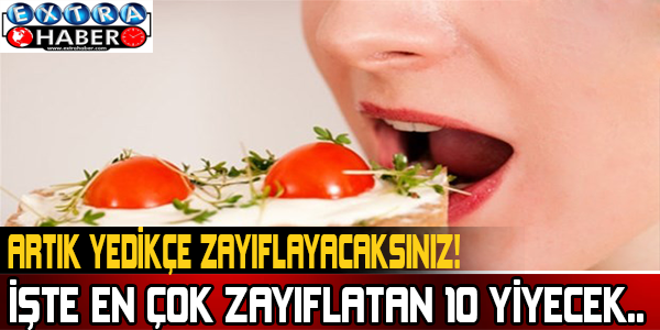 Artık yedikçe zayıflayacaksınız... İşte en çok zayıflatan 10 yiyecek!