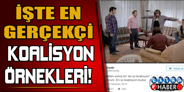 İşte en gerçekci koalisyon örnekleri!