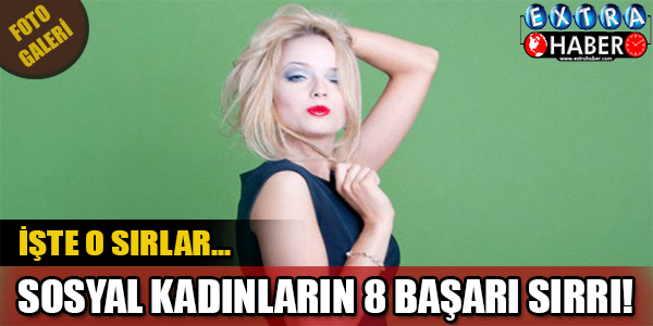 Sosyal kadınların 8 başarı sırrı