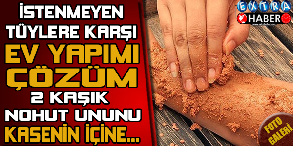 İSTENMEYEN TÜYLERE KARŞI EV YAPIMI ÇÖZÜM! 2 KAŞIK NOHUT UNUNU KASENİN İÇİNE...