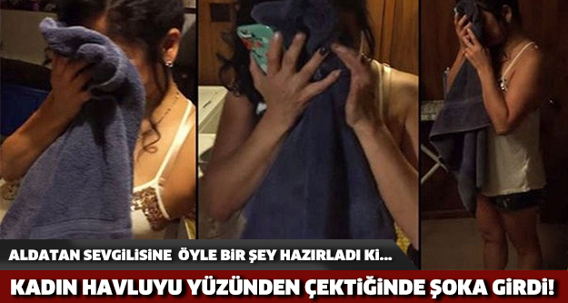 KADIN, HAVLUYU YÜZÜNDEN ÇEKTİĞİNDE ŞOKA GİRDİ !