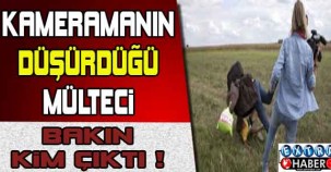 KAMERAMANIN DÜŞÜRDÜĞÜ MÜLTECİ BAKIN KİM ÇIKTI?