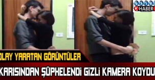 Olay yaratan görüntüler! Karısından şüphelendi gizli kamera koydu...