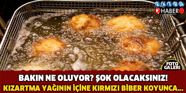 KIZARTMA YAĞINA KIRMIZI BİBER KOYUNCA...