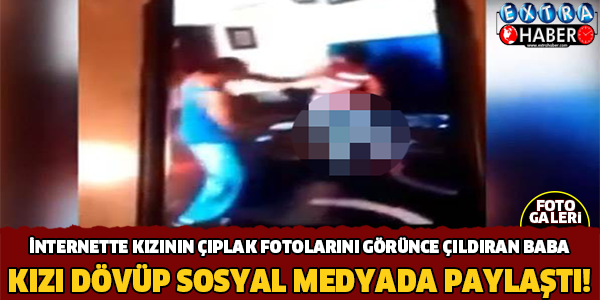 İnternette Kızının Çıplak Resimlerini Gören Babası Çıldırdı! Bakın Ne Yaptı?