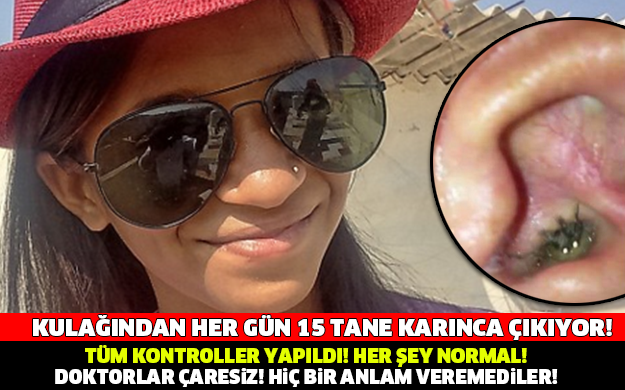 KULAĞINDAN HER GÜN 15 TANE KARINCA ÇIKIYOR! Doktorlar Hiç Bir Şey Bulamadı! TÜM TESTLER NORMAL ÇIKIYOR!