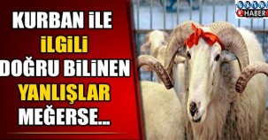 KURBAN İLE İLGİLİ DOĞRU BİLİNEN YANLIŞLAR! MEĞERSE...