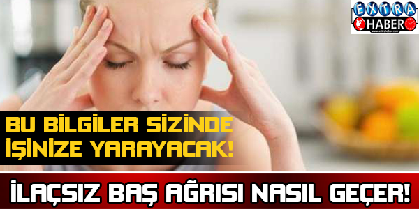 İlaçsız Baş Ağrısı Nasıl Geçer