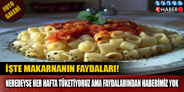 Makarnanın faydaları