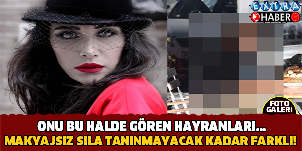 Makyajsız Sıla Şaşırttı! Onu Bu Halde Gören Hayranları..