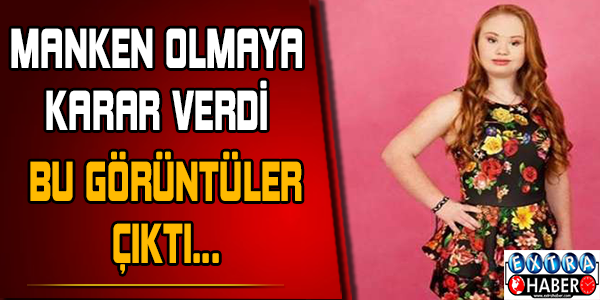 Down Sendromlu kız manken oldu