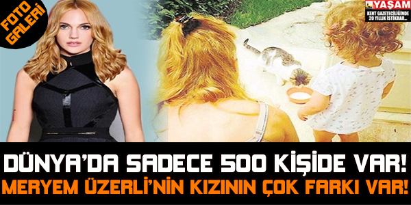 Meryem Uzerli’nin kızının öyle bir farklılığı var ki..