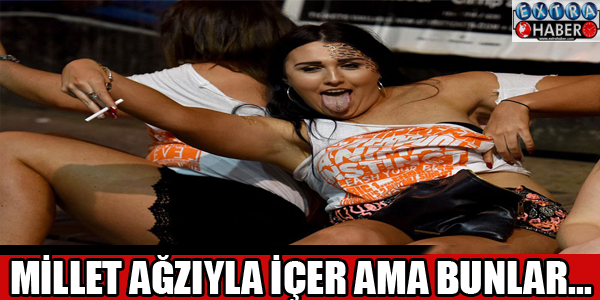 Millet ağzıyla içer ama bunlar...