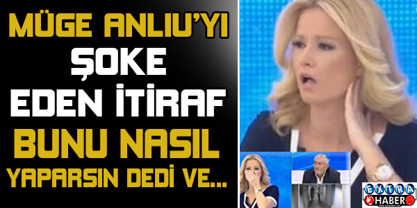 Müge Anlı'yı şoke eden itiraf!