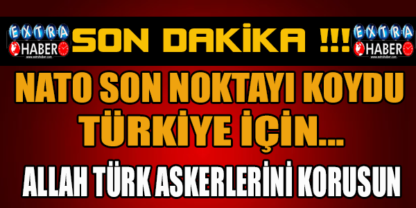 NATO SON NOKTAYI KOYDU. TÜRKİYE İÇİN...