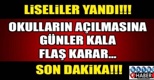LİSELİLER YANDI! OKULLARIN AÇILMASINA GÜNLER KALA FLAŞ KARAR...