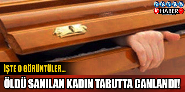 Öldü Sanılan Kadın Tabutta Canlandı! Şok Eden Olay..