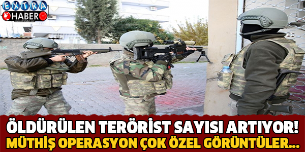TERÖR OPERASYONLARINDAN ÇOK ÖZEL GÖRÜNTÜLER!