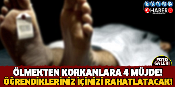 Ölmekten Korkanlara 4 Müjde