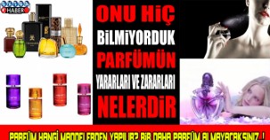 Kullandığımız parfümün içinde hangi maddeler var... Parfümün yararları ve zaraları nelerdir... Parfüm alırken iki kere düşüneceksiniz !