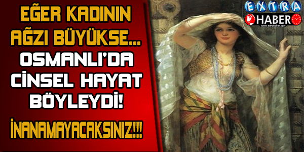 Osmanlı'nın bu yönlerini hiç bilmiyorsunuz!