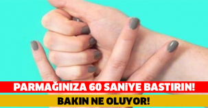 PARMAĞINIZA 60 SANİYE BASTIRIN BAKIN NE OLUYOR ?