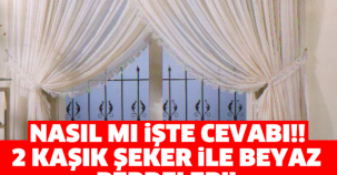 2 KAŞIK ŞEKER İLE BEYAZ PERDELER!!
