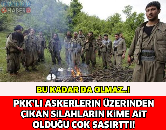 PKK'LI ASKERLERİN ÜZERİNDEN ÇIKAN SİLAHLARIN SAHİBİNİN KİM OLDUĞUNU ÖĞRENİNCE ÇOK ŞAŞIRACAKSINIZ..!