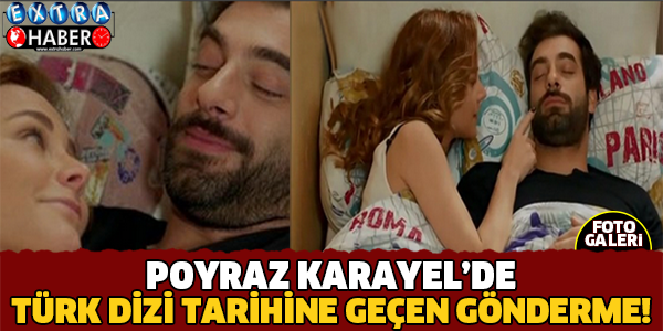 Poyraz Karayel'de Türk Dizi Tarihine Geçen Gönderme!