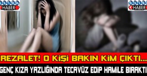 REZALET! O KİŞİ BAKIN KİM ÇIKTI... GENÇ KIZA YAZLIĞINDA TECAVÜZ EDİP HAMİLE BIRAKTI..!