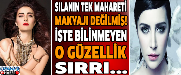 Sılanın tek mahareti makyajı değilmiş! İşte bilinmeyen o güzellik sırrı...