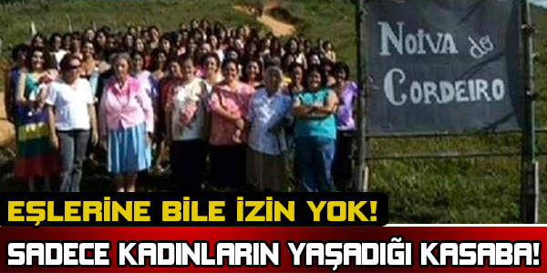 Sadece Kadınların Yaşadığı Kasaba