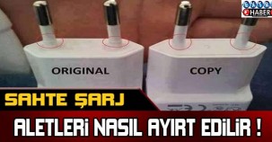 Sahte şarj aletleri nasıl ayırt edilir !