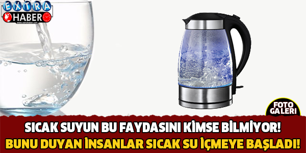 Sıcak suyun bu faydasını kimse bilmiyordu!