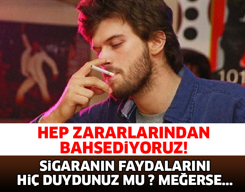 HEP ZARARLARINDAN BAHSEDİYORUZ! SİGARANIN FAYDALARINI HİÇ DUYDUNUZ MU ? İŞTE YOK ARTIK DEDİRTEN FAYDALARI..!
