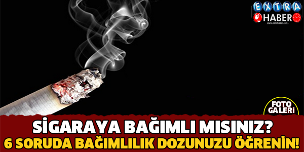 6 Soruda Sigara Bağımlılığınızı Test Edin