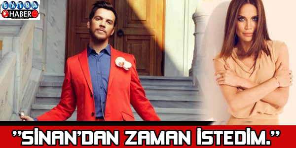 ''Sinan'dan zaman istedim.''