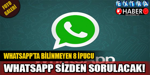 Sizi WhatsApp uzmanı yapacak 8 ipucu!