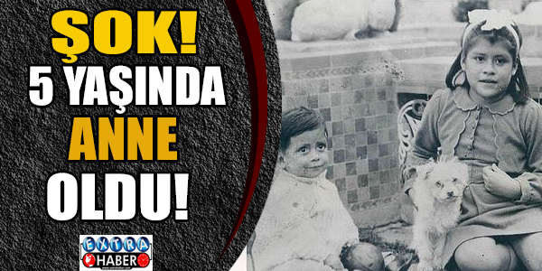 Şok! 5 yaşında anne oldu...