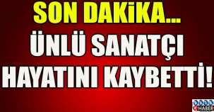 Ünlü sinema sanatçısı hayatını kaybetti !
