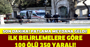 SON DAKİKA! PATLAMA MEYDANA GELDİ! 100 ÖLÜ 350 YARALI...